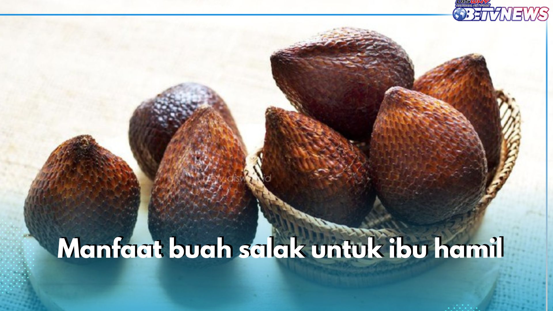 7 Manfaat Buah Salak untuk Ibu Hamil, Salah Satunya Cegah Kerusakan pada Sel