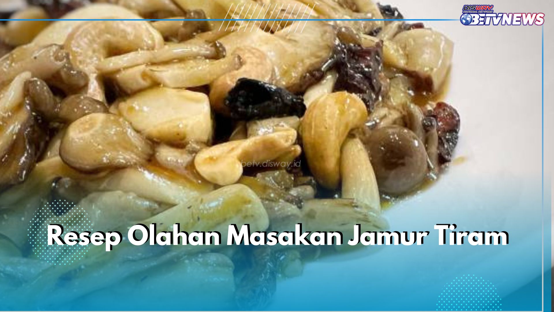 Yum! Ini 4 Resep Olahan Masakan Jamur Tiram, Ada Tumis Jamur hingga Nasi Goreng