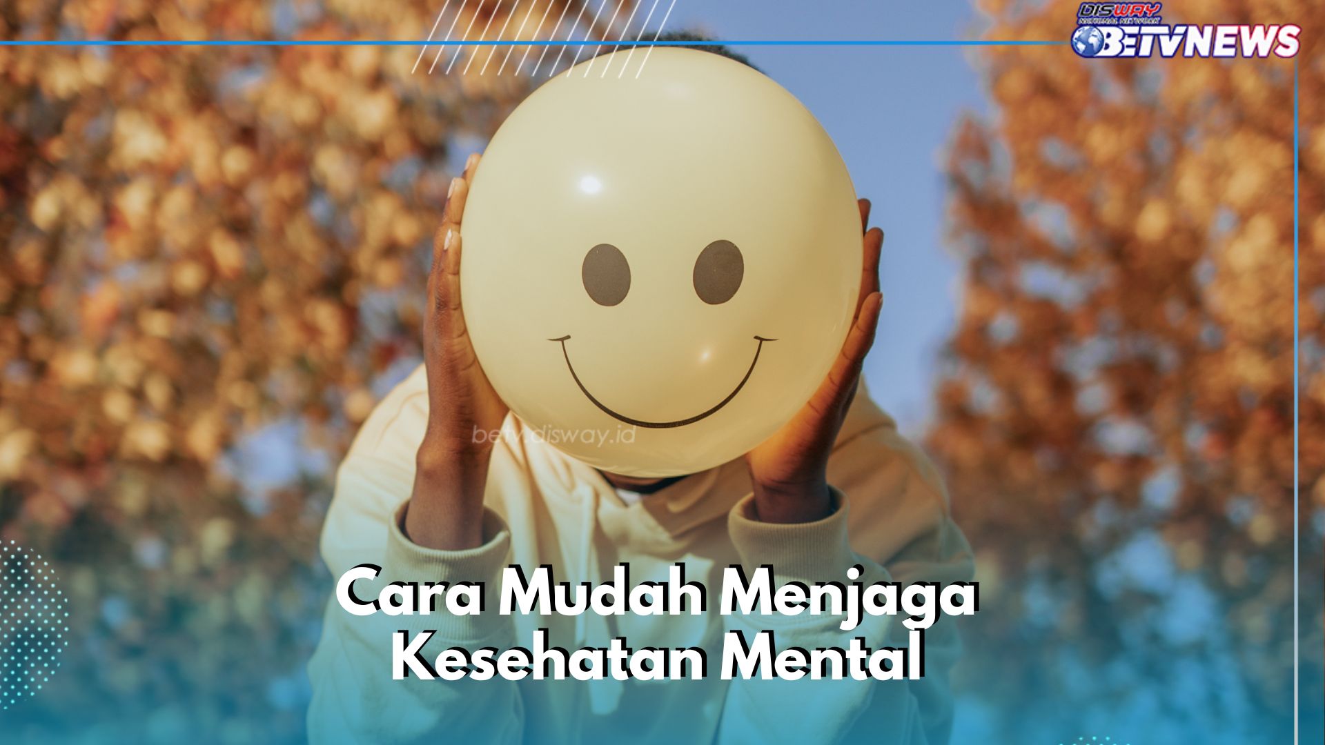 Cek di Sini! Cara Mudah Meningkatkan Kesehatan Mental, Coba Lakukan Ini Secara Rutin