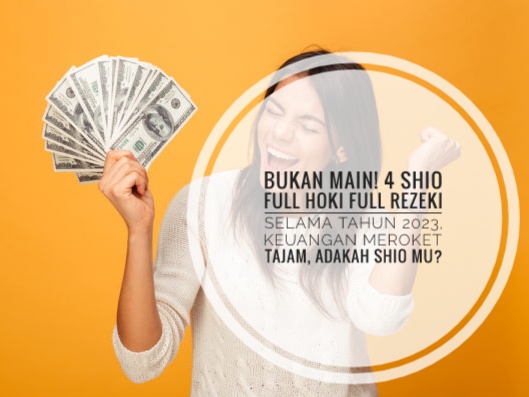 Bukan Main! 4 Shio Full Hoki Full Rezeki Selama Tahun 2023, Keuangan Meroket Tajam, Adakah Shio Mu?