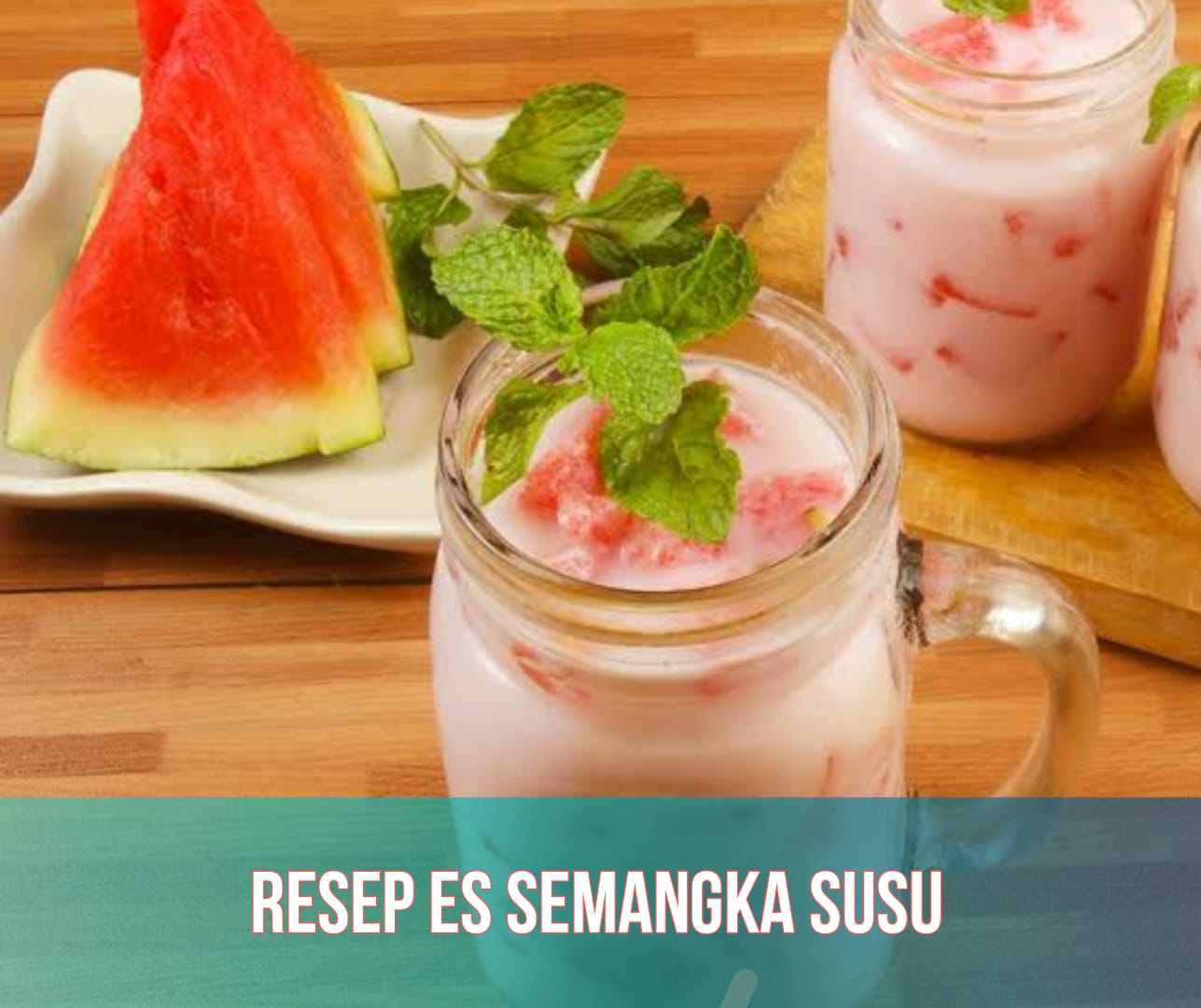 3 Agustus Jadi Hari Semangka Sedunia, Yuk Cobain Resep Es Semangka Susu, Lezat dan Menyegarkan!