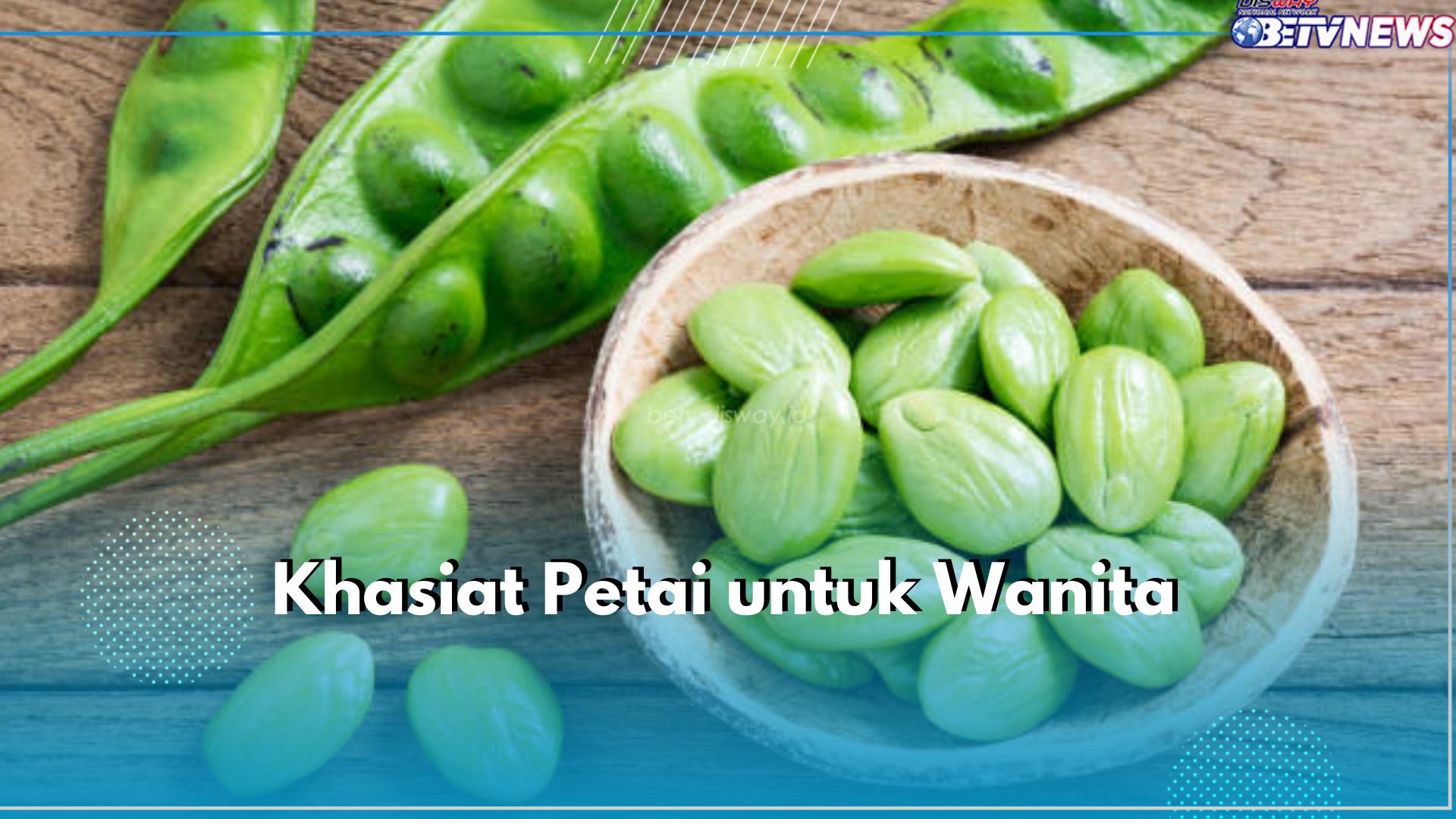 5 Khasiat Petai untuk Wanita yang Jarang Diketahui, Bisa Bantu Sehatkan Kulit hingga Atasi Anemia