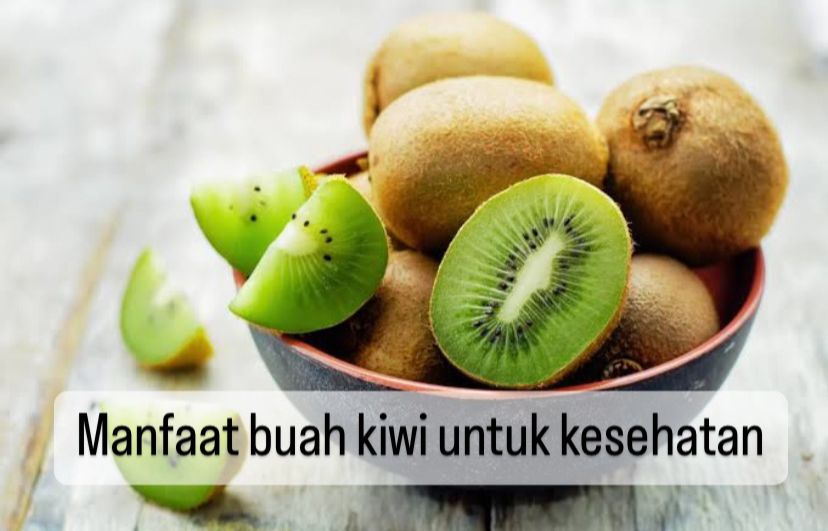 10 Manfaat Kiwi untuk Kesehatan, Lancarkan Sistem Cernah hingga Redakan Asma, Yuk Rutin Konsumsi