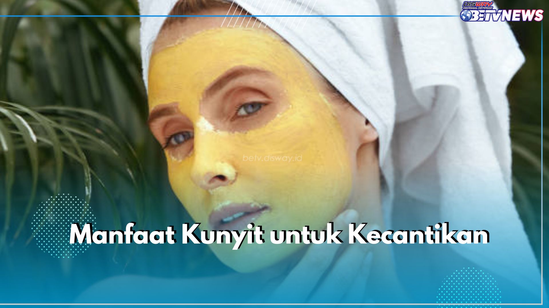 Ampuh Cerahkan Kulit, Ini 5 Manfaat Kunyit untuk Kecantikan