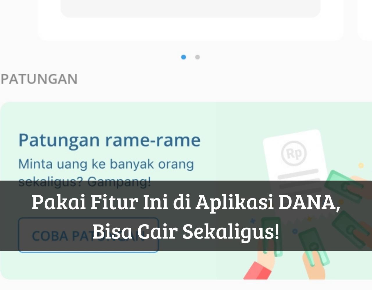 Belum Banyak yang Tahu! Saldo DANA Langsung Cair, Tanpa KTP Pakai Fitur Ini Bisa Bayar Uang Sekaligus