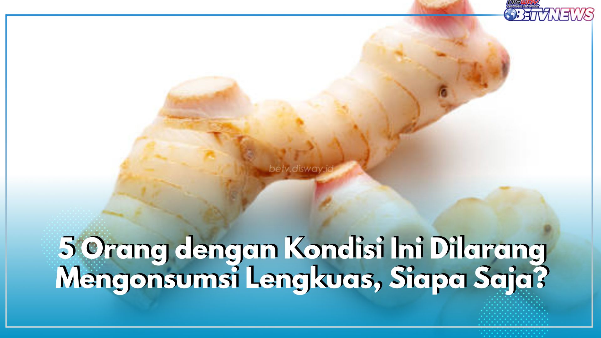 5 Orang dengan Kondisi Ini Dilarang Mengonsumsi Lengkuas, Efeknya Bisa Memperparah Kesehatan