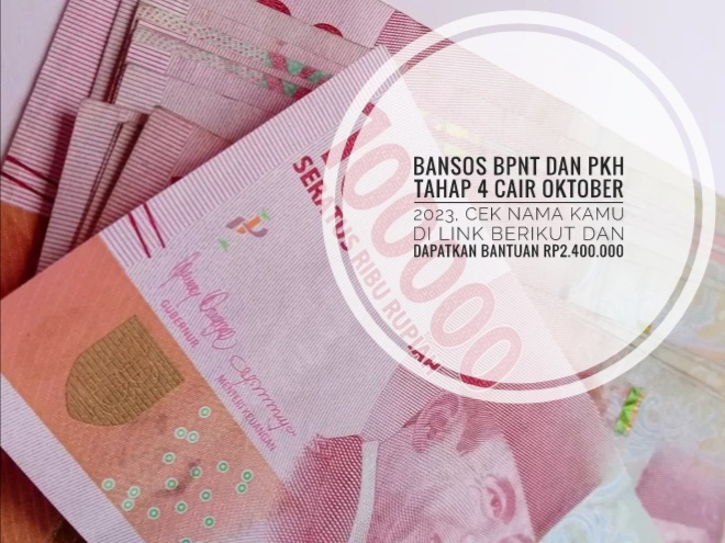 Bansos BPNT dan PKH Tahap 4 Cair Oktober 2023, Cek Nama Kamu di Link Berikut dan Dapatkan Bantuan Rp2.400.000