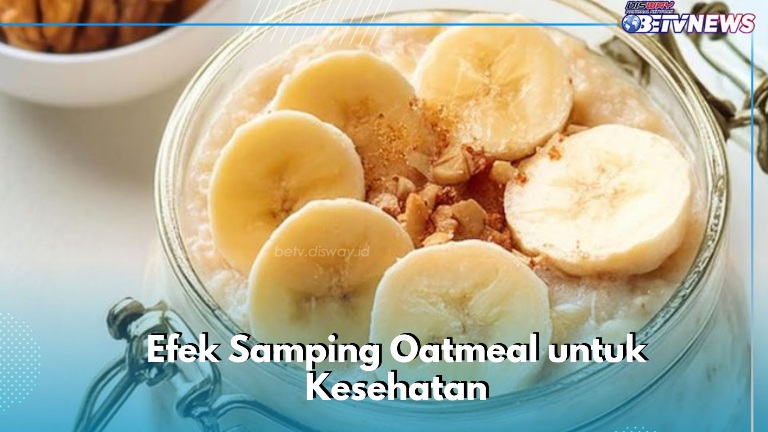 Efek Samping Konsumsi Oatmeal yang Jarang Diketahui, Cek Lengkapnya di Sini