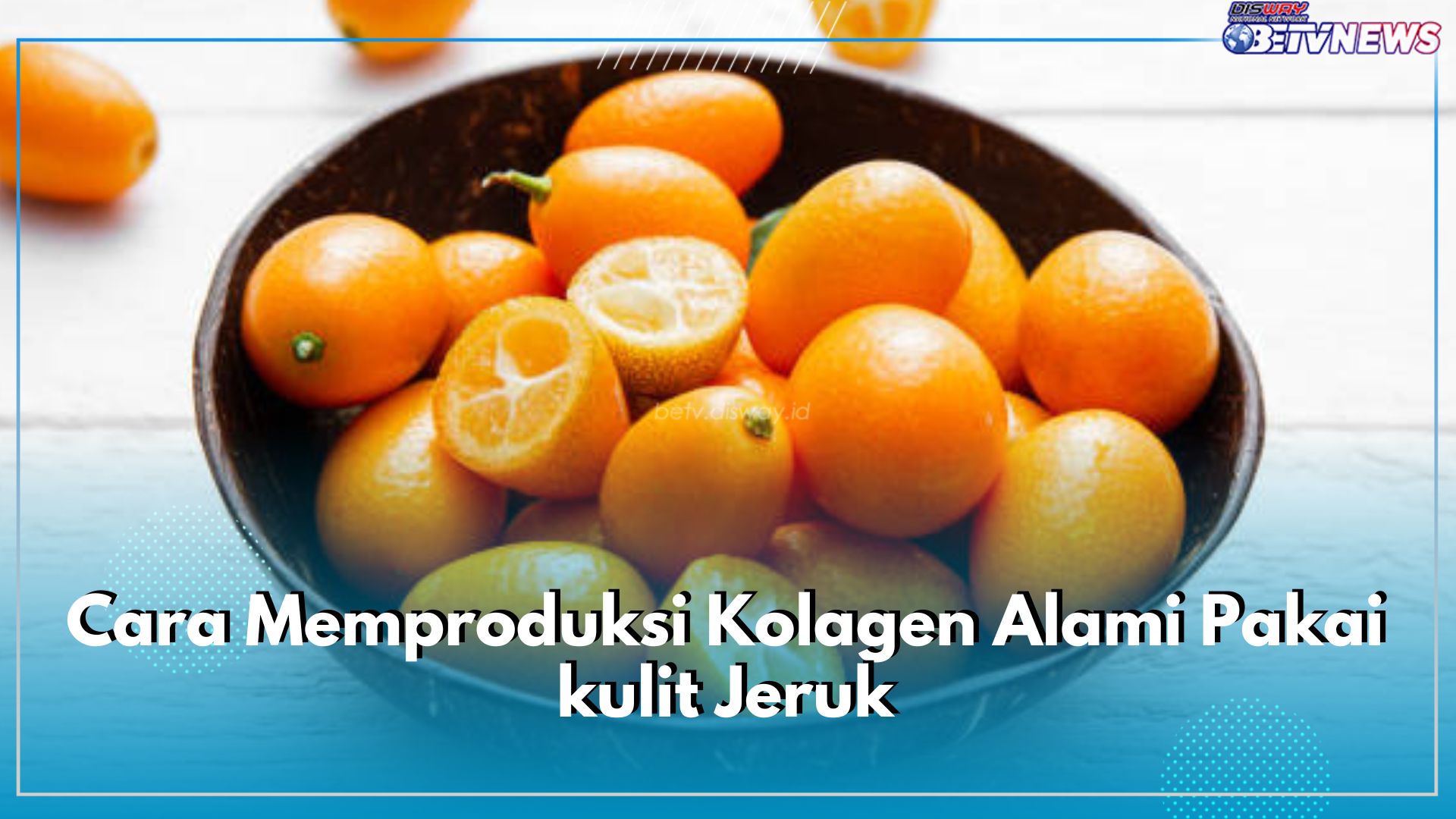 Cara Mudah Memproduksi Kolagen Menggunakan Bahan Alami, Salah Satunya Pakai Kulit Jeruk, Begini Caranya