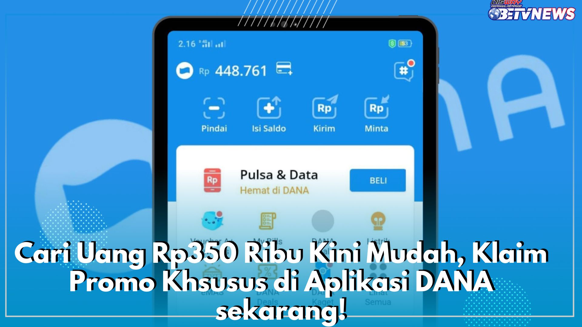 Cari Uang Rp350 Ribu Kini Mudah, Klaim Promo Khsusus di Aplikasi DANA sekarang!