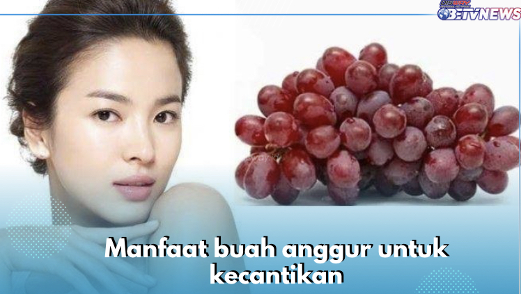 Ini 5 Manfaat Buah Anggur untuk Kecantikan, Nomor 1 Bantu Angkat Sel Kulit Mati, Cek yang Lain