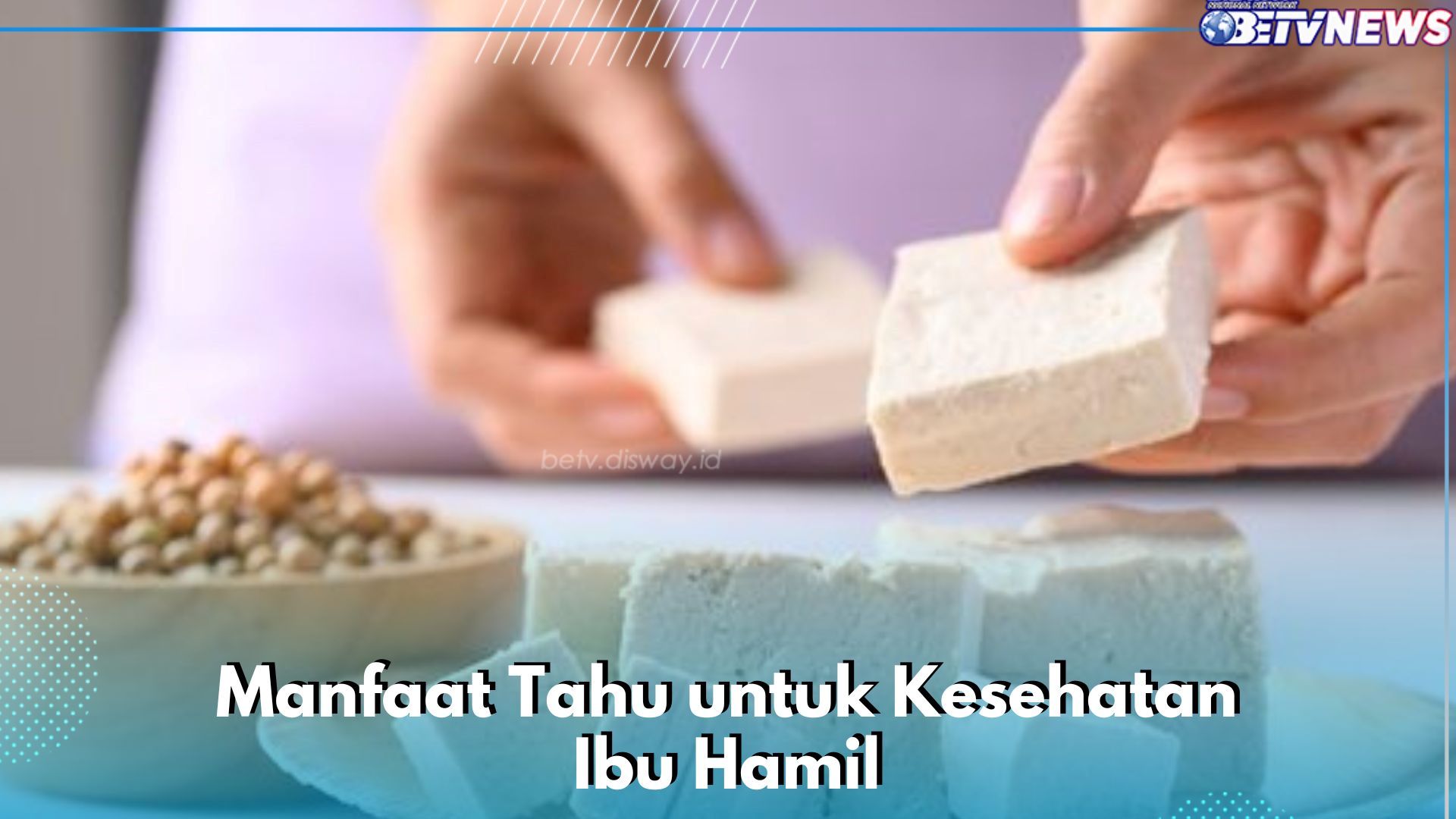 Baik untuk Kesehatan Ibu Hamil, Cukup Konsumsi Tahu Ini Secara Rutin, Cek Manfaat di Sini