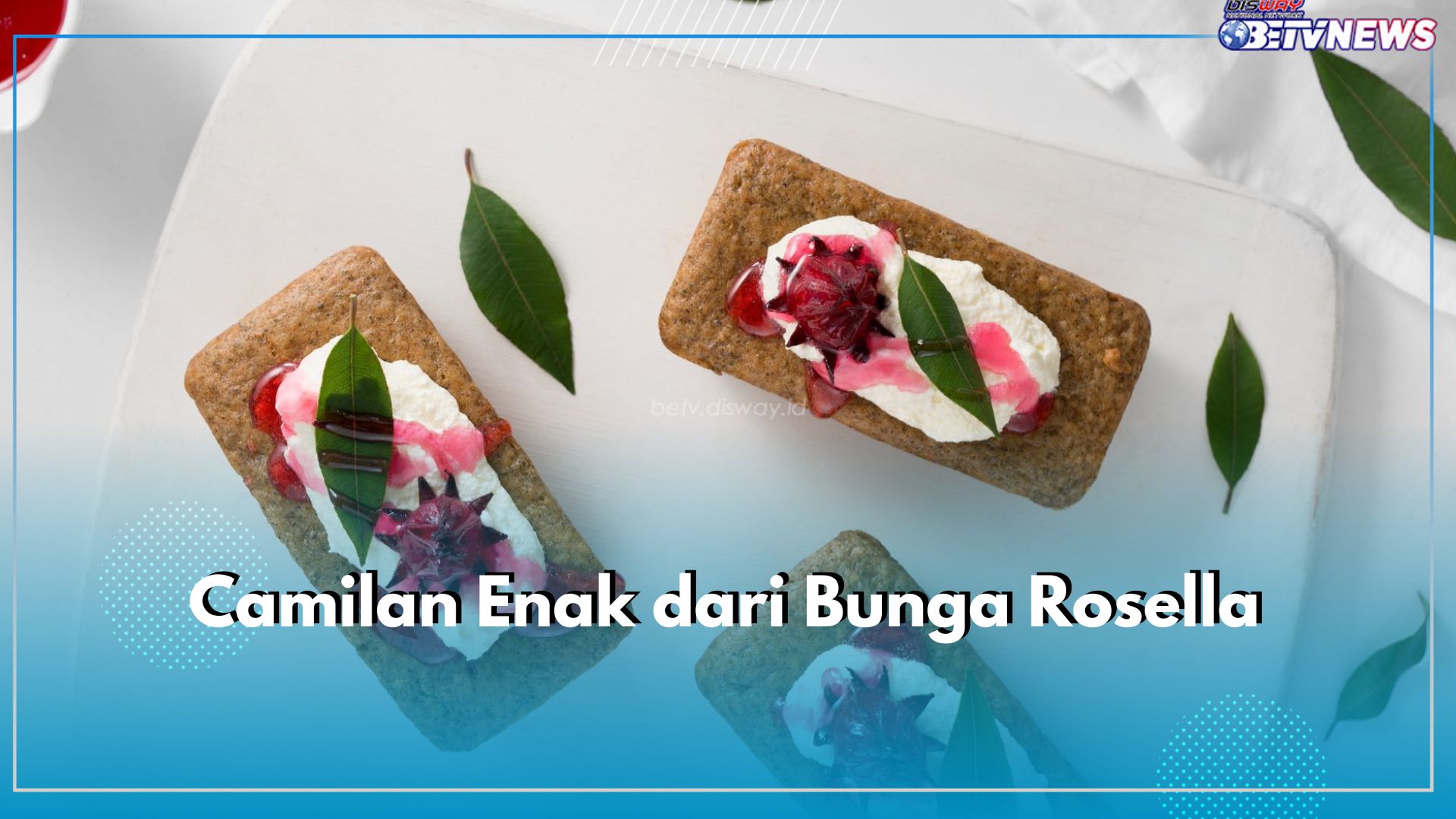 Camilan Enak dari Bunga Rosella, Cocok untuk Keluarga, Kue Kering hingga Bolu