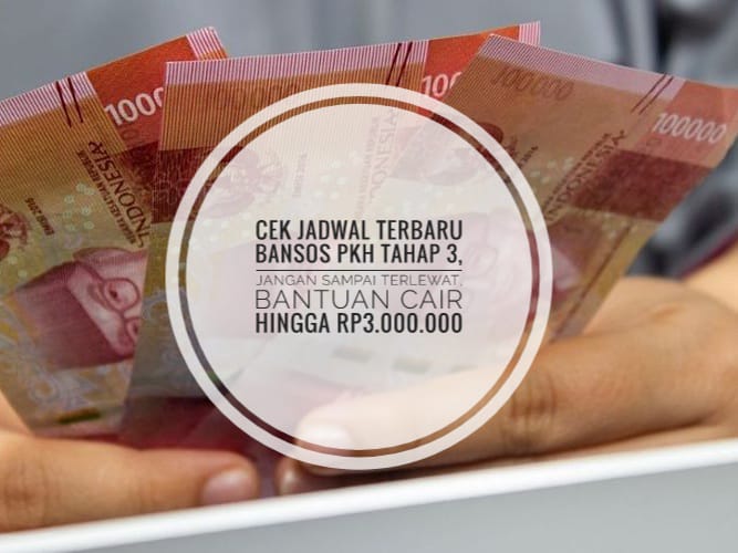 Cek Jadwal Terbaru Bansos PKH Tahap 3, Jangan Sampai Terlewat, Bantuan Cair Hingga Rp3.000.000