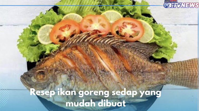 5 Resep Olahan Ikan Goreng yang Sedap, Mudah Dibuat dan Bikin Nagih, Buat Sekarang