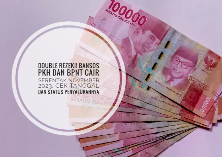 Double Rezeki! Bansos PKH Dan BPNT Cair Serentak November 2023, Cek ...