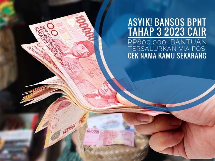 Asyik! Bansos BPNT Tahap 3 2023 Cair Rp600.000, Bantuan Tersalurkan Via Pos, Cek Nama Kamu Sekarang