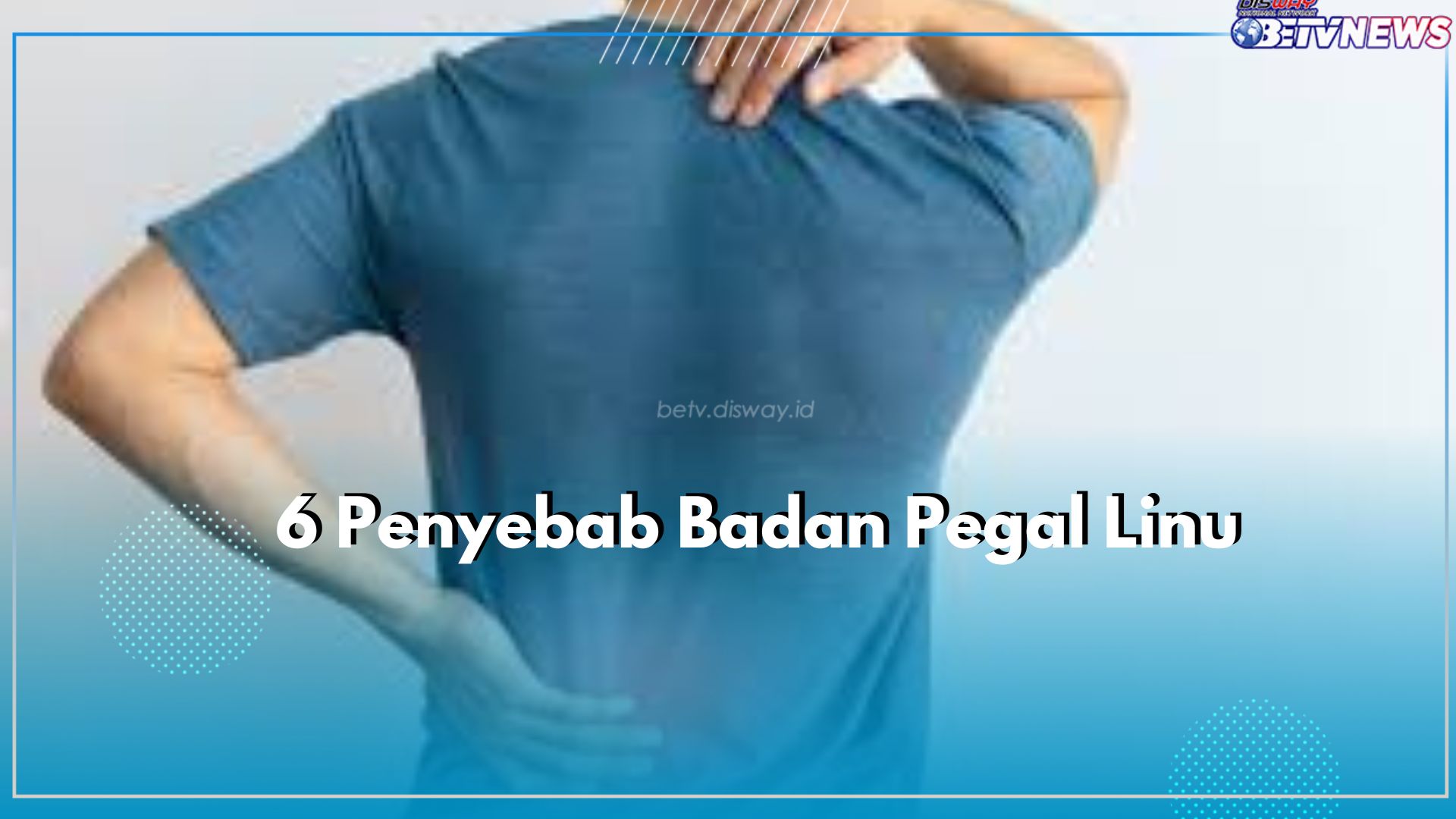 Badan Pegal Linu Tentunya Miliki Penyebab Tersendiri, Apa Saja? Klaim Disini!