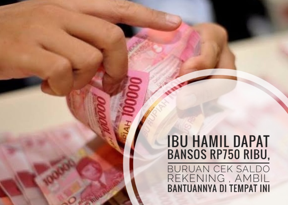 Ibu Hamil Dapat Bansos Rp750 Ribu, Buruan Cek Saldo Rekening , Ambil Bantuannya di Tempat Ini