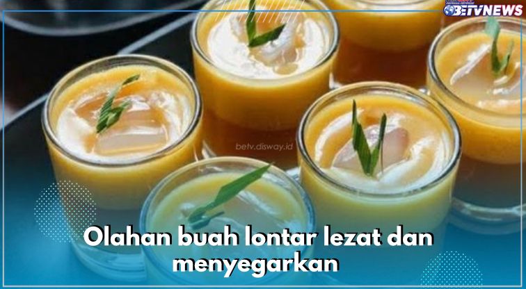 5 Resep Olahan Buah Lontar yang Lezat dan Segar, Ada Puding hingga Es, Yuk Recook