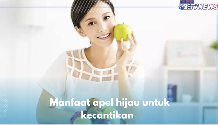 7 Manfaat Buah Apel untuk Kecantikan, Nomor 3 Bikin Awet Muda