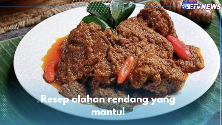 3 Resep Olahan Rendang Daging yang Mantul, Dagingnya Lembut Bikin Makan Makin Lahap