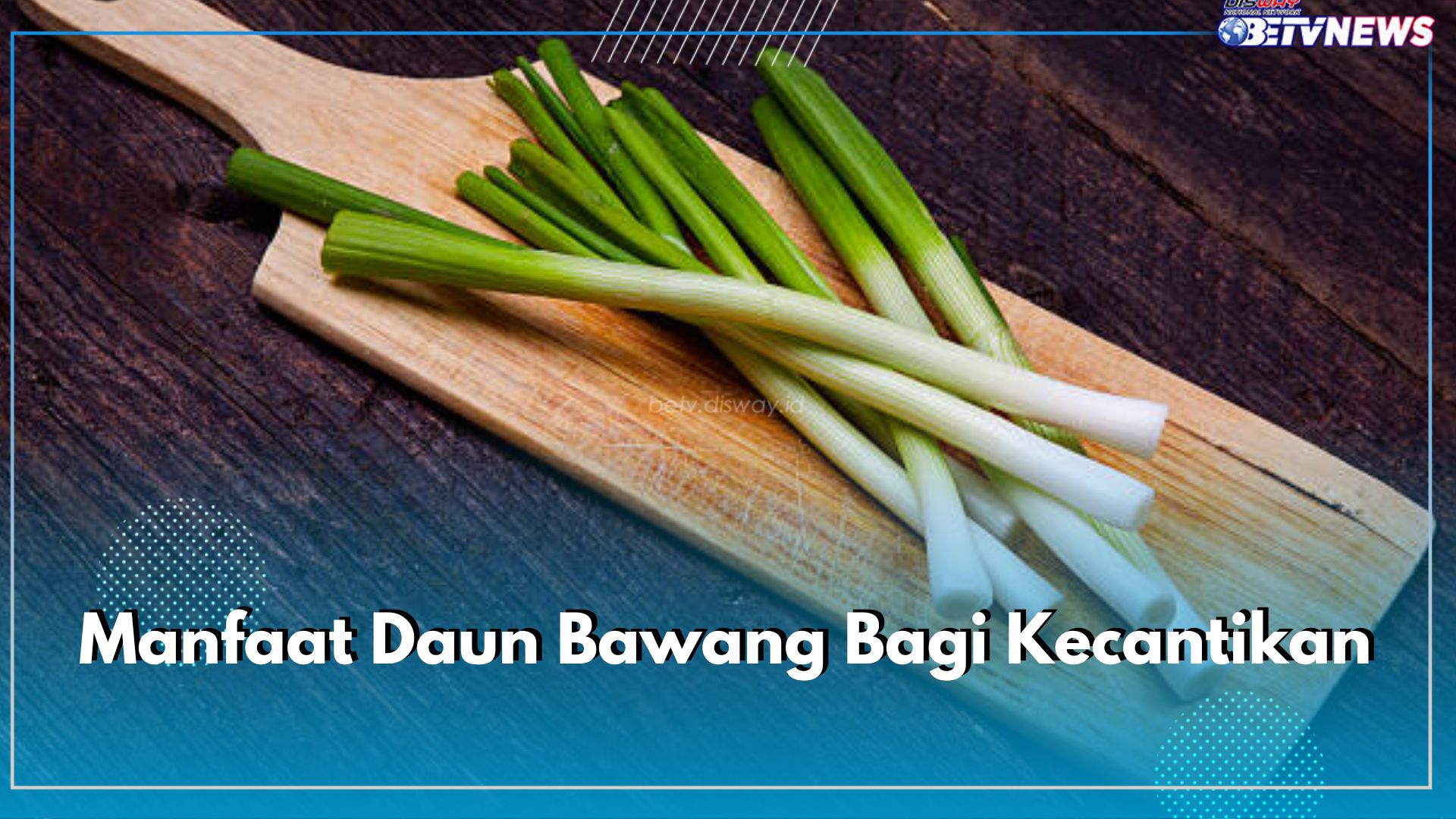 Ternyata Daun Bawang Ampuh Mengatasi Jerawat, Cek 5 Manfaat Daun Bawang Bagi Kecantikan di Sini