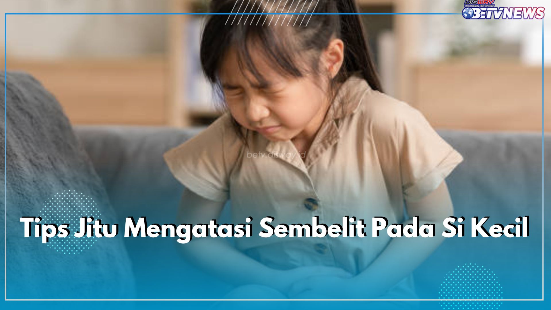 Anak di Rumah Sulit BAB? Ini 5 Tips Jitu Mengatasi Sembelit Pada Si Kecil