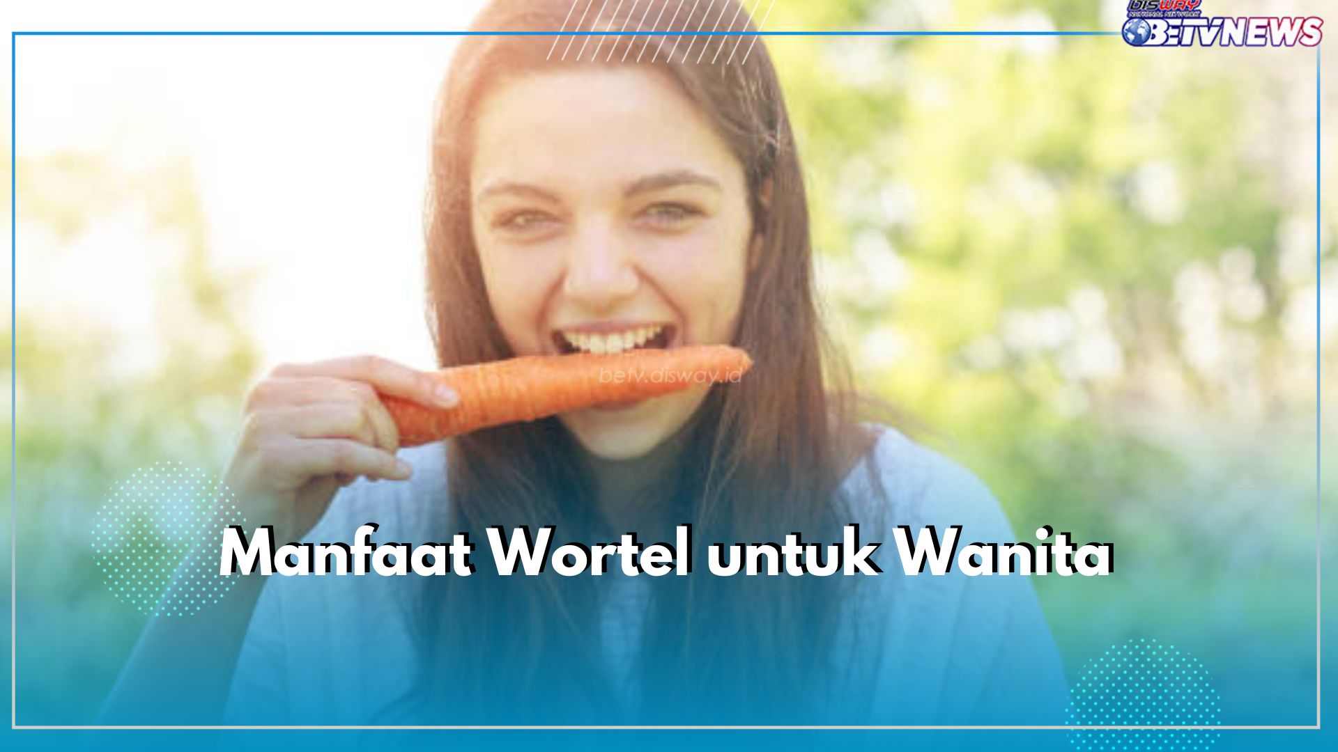 Wortel Punya Khasiat Luar Biasa untuk Wanita, Ini 8 Manfaat Lengkapnya