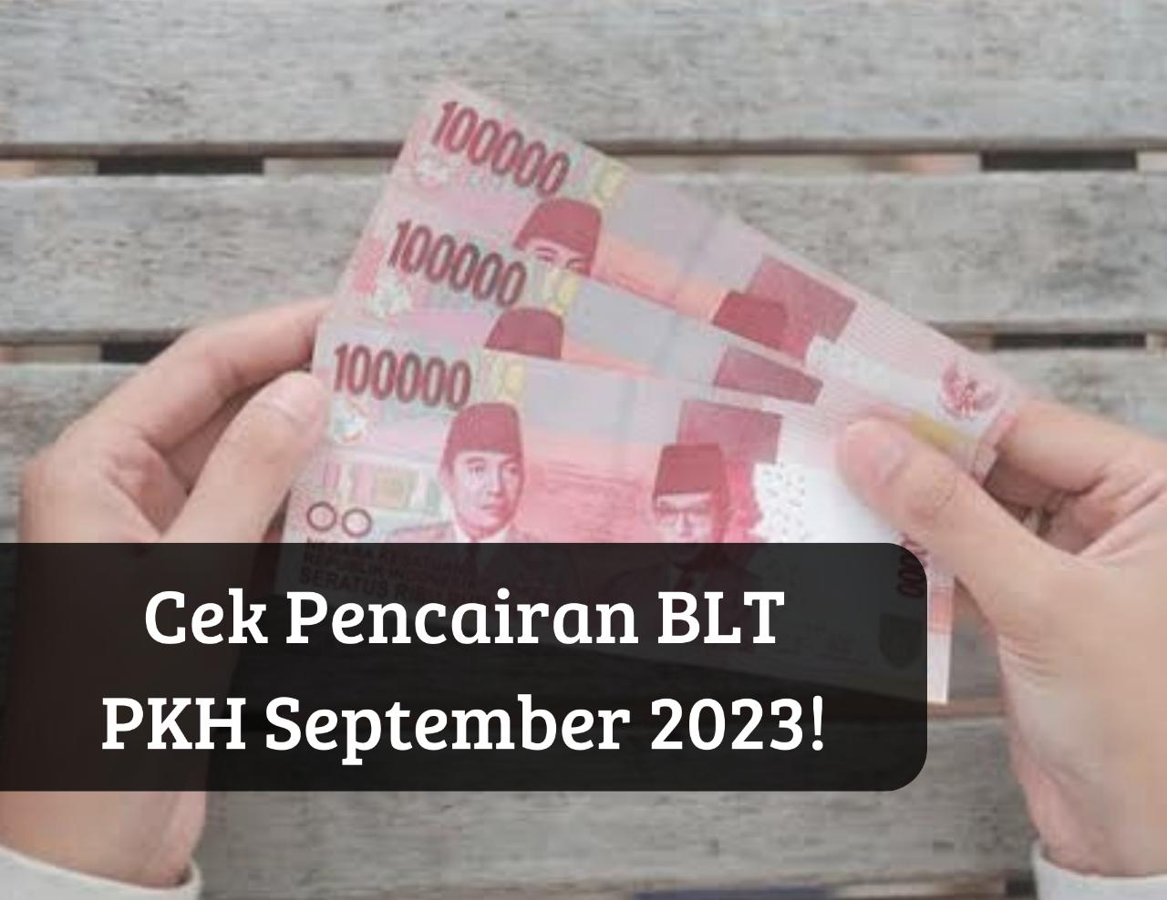 Siap-Siap Cair Lagi! Cek Penerima BLT PKH September 2023, 7 Kategori Ini Dapat Bansos hingga Rp3 Juta