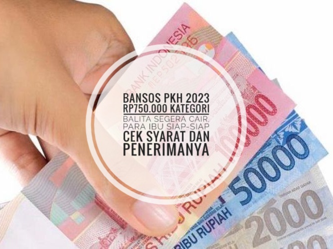 Bansos PKH 2023 Rp750.000 Kategori Balita Segera Cair, Para Ibu Siap-siap Cek Syarat dan Penerimanya