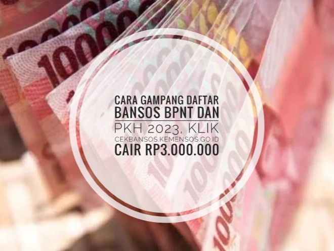 Cara Mudah Daftar Bansos BPNT dan PKH 2023, Klik cekbansos.kemensos.go.id Cair Rp3.000.000