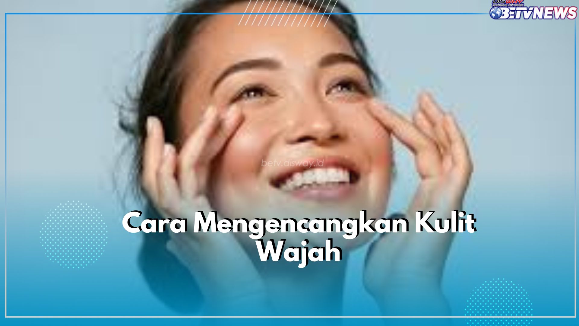 Ingin Kulit Wajah Selalu Kencang Tanpa Ada Garis Kerutan? Coba Terapkan Tips Perawatan Ini, Auto Awet Muda