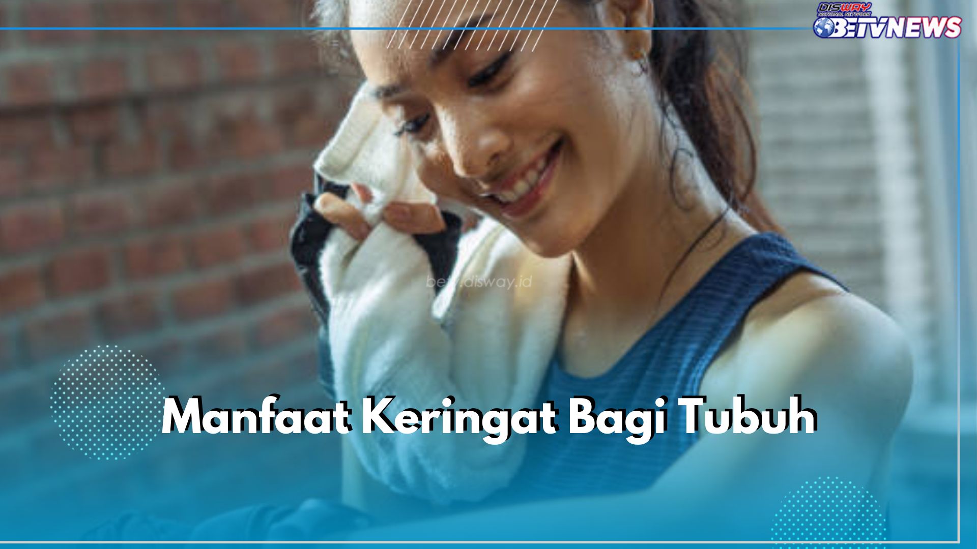 5 Manfaat Tak Terduga Keringat bagi Tubuh,  Salah Satunya Keluarkan Racun