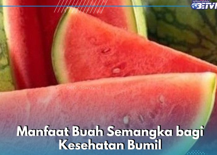 Ibu Hamil Dapat Konsumsi Buah Semangka, Punya Manfaat Ampuh Mengurangi Bengkak