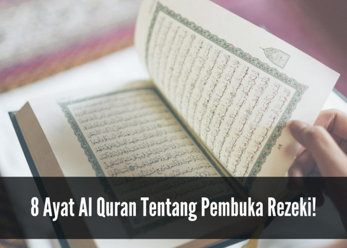 Ada 8 Ayat Al Quran Tentang Pembuka Rezeki, ALLAH Menjamin Kebutuhan Setiap Makhluk