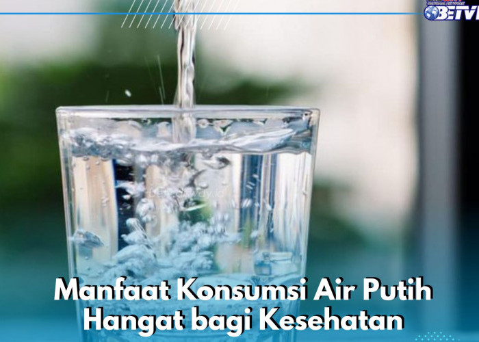 Air Putih Hangat Ampuh Menjaga Mood, Ini Manfaat yang Ditawarkan untukmu