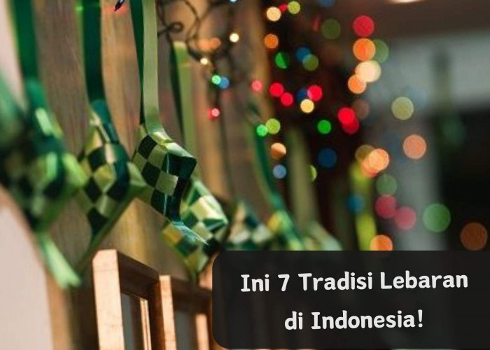 Semarak Berhari Raya, Ini 7 Tradisi Lebaran di Indonesia yang Perlu Kamu Tahu, Salah Satunya Halal Bihalal