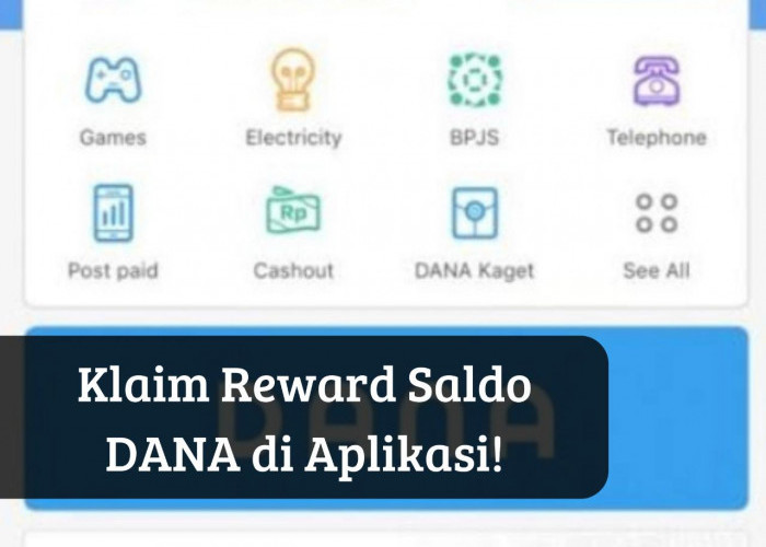 Langsung Klaim Reward Saldo DANA di Aplikasi, Uang Gratis Rp150.000 Cair ke HP Milikmu