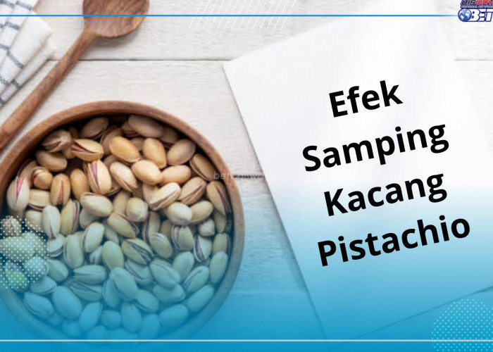 7 Efek Samping Kacang Pistachio Ini Jarang Diketahui