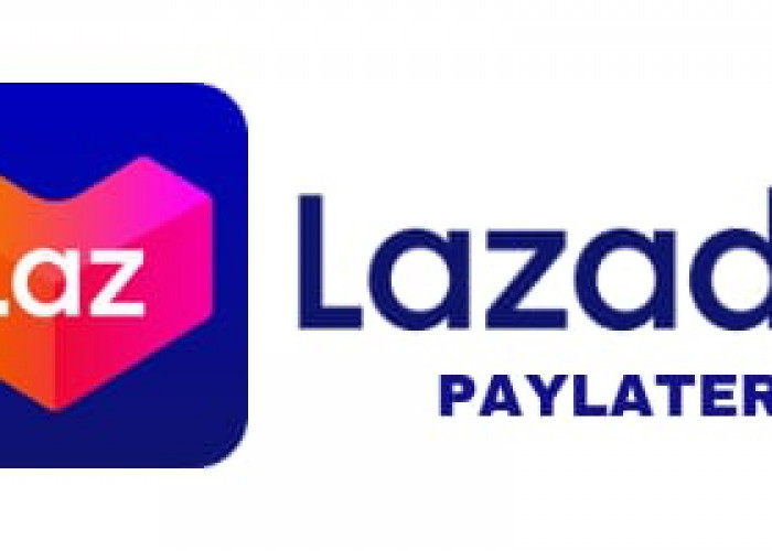 Segera Aktifkan Lazada PayLater dan Dapatkan Limit Pinjaman hingga Rp10 Juta, Cek Cara Aktivasinya Disini