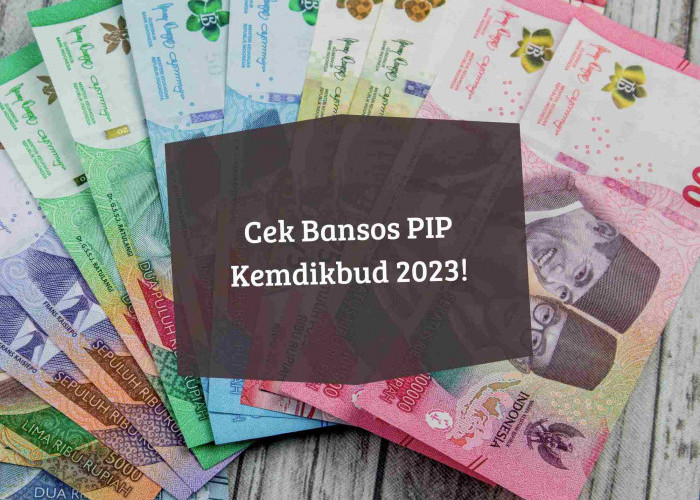 Bansos PIP Kemdikbud 2023 Cair Desember, Penerima Dapat Uang Bantuan Rp1 Juta, Pastikan Namamu Ada