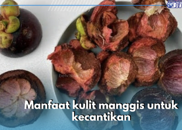 Ingin Wajah Mulus dan Awet Muda? Yuk Manfaatkan Kulit Manggis Sebagai Skincare Alami