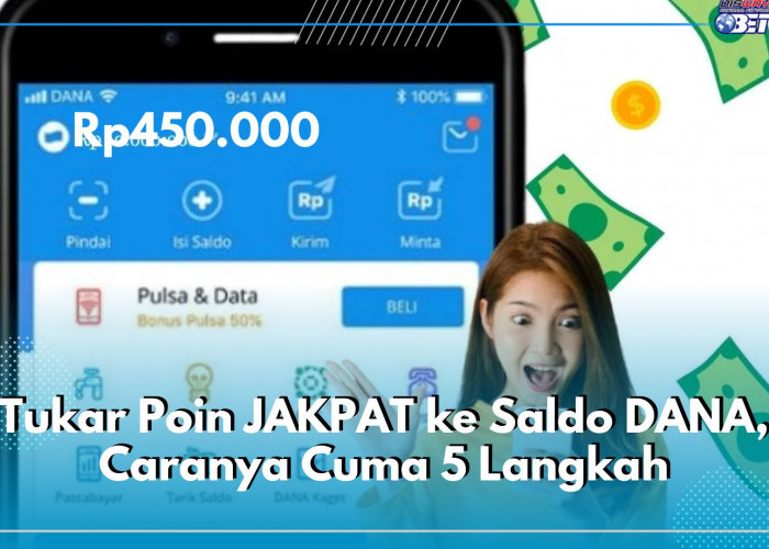 Langsung Masuk E-Wallet! Segera Tukar Poin JAKPAT ke Saldo DANA, Caranya Cuma 5 Langkah