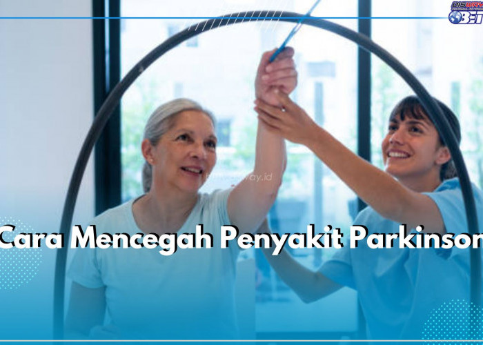 Cegah Penyakit Parkinson Sejak Dini untuk Masa Tua Berkualitas, Ini Caranya