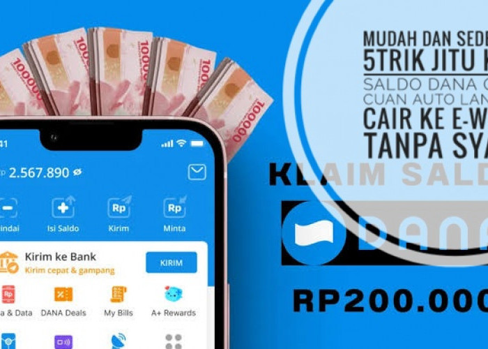 Mudah dan Sederhana! 5 Trik Jitu Klaim Saldo DANA Gratis, Cuan Auto Langsung Cair ke E-wallet Tanpa Syarat