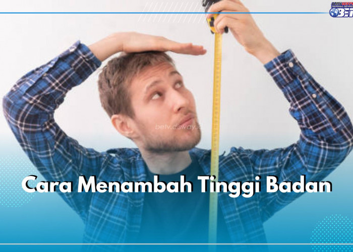 7 Cara Mudah Tambah Tinggi Badan dengan Alami, Manfaatkan Sinar Matahari!