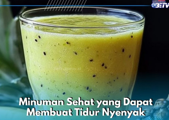 Minuman Sehat Ini Bisa Bikin Tidur Makin Nyenyak di Malam Hari