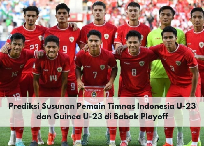 Digelar Besok, Ini Prediksi Susunan Pemain Timnas Indonesia U-23 dan Guinea U-23 di Babak Playoff