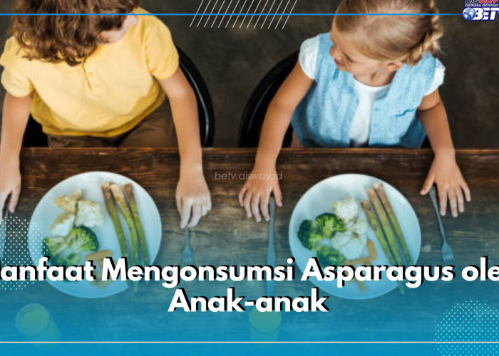 Meningkatkan Kesehatan Pencernaan, Intip 5 Ragam Manfaat Mengonsumsi Asparagus oleh Anak-anak